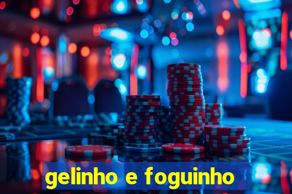 gelinho e foguinho